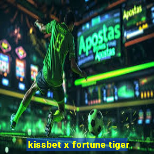 kissbet x fortune tiger